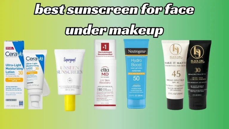best sunscreen for face under makeup